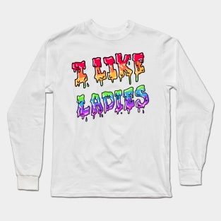 I Like Ladies (pride design) Long Sleeve T-Shirt